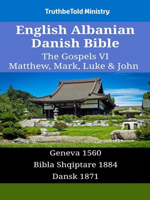 cover image of English Albanian Danish Bible--The Gospels VI--Matthew, Mark, Luke & John